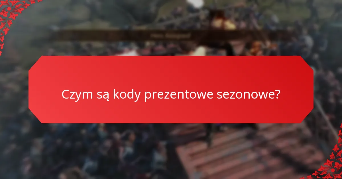 Jakie rodzaje kodów prezentowych sezonowych są dostępne?