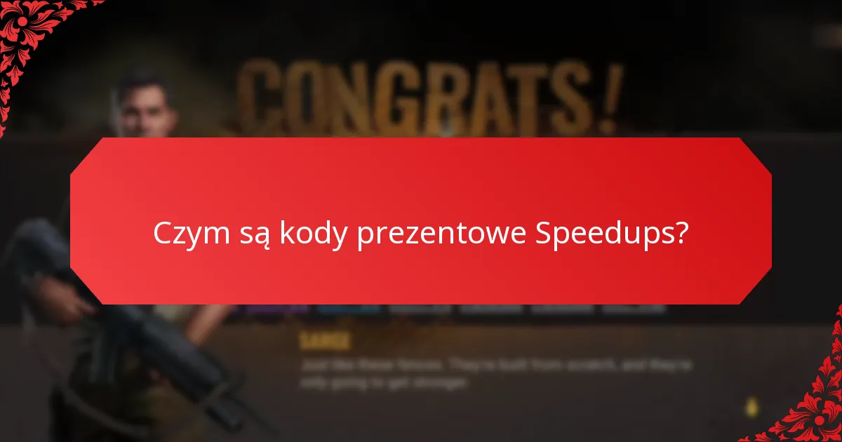 Gdzie mogę znaleźć kody prezentowe Speedups?