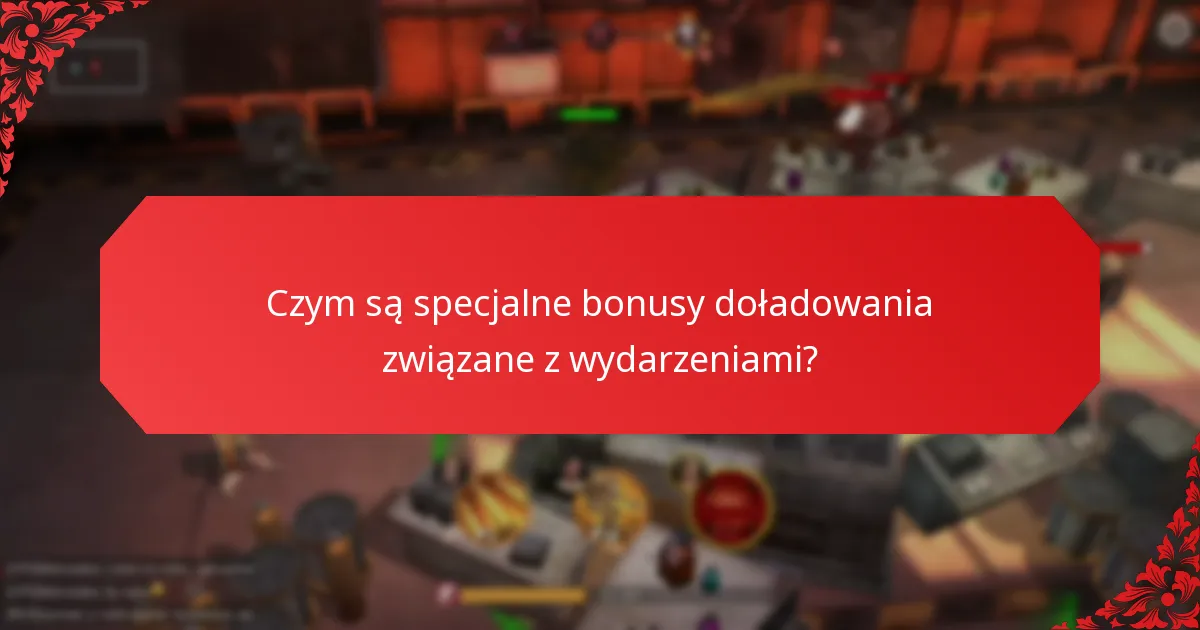 Jakie unikalne wyzwania są związane z bonusami doładowania?