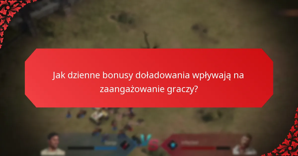 Które platformy oferują najlepsze dzienne bonusy doładowania?
