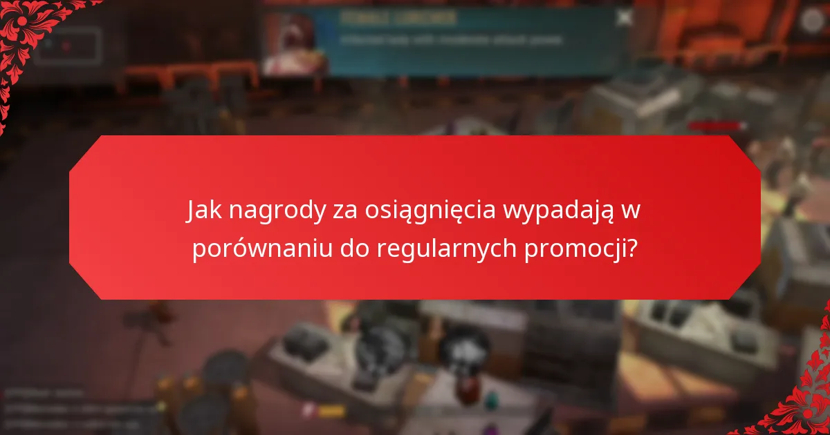 Jak nagrody za osiągnięcia wypadają w porównaniu do regularnych promocji?