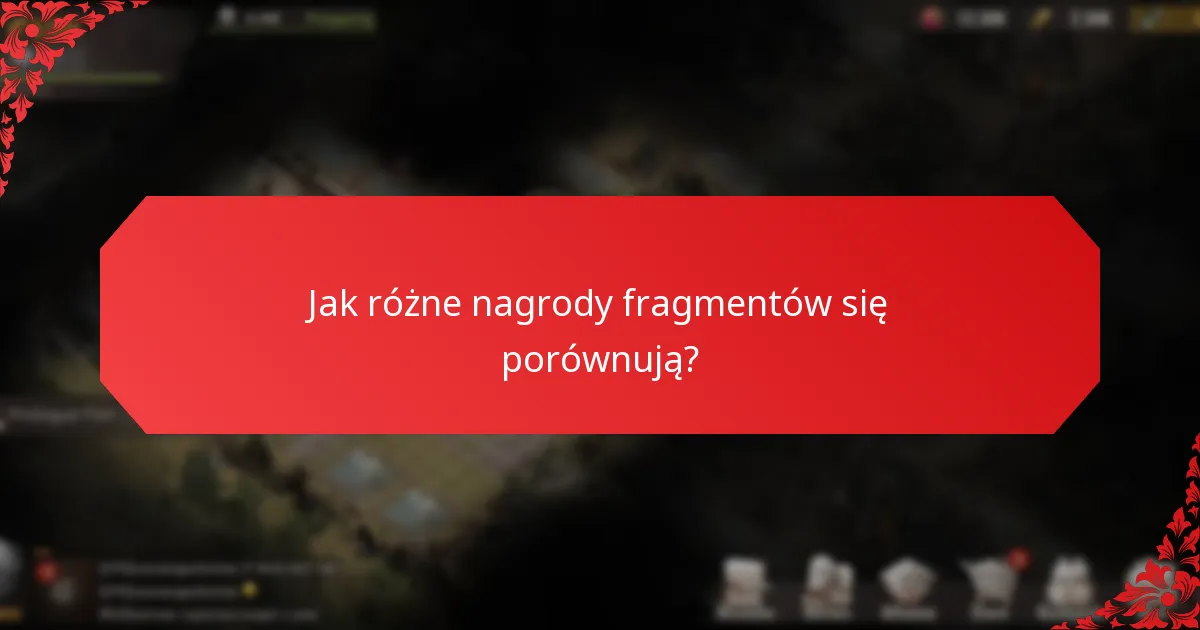 Jak różne nagrody fragmentów się porównują?